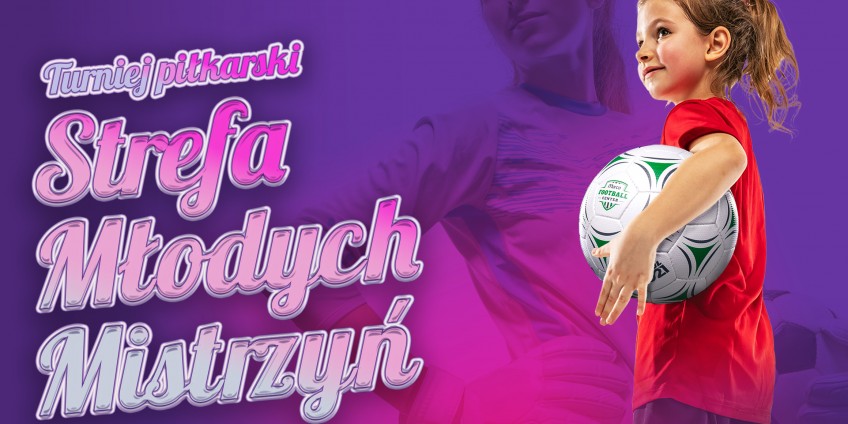 Strefa Młodych Mistrzyń - zapisy na turniej